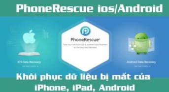 Khôi phục dữ liệu trên iPhone/android bằng PhoneRescue
