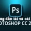 Adobe Photoshop 2020 Full hướng dẫn tải và cài đặt