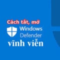 Cách tắt mở Windows Defender trên Windows 10