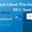 Ghost Win 7/8.1/10 bằng DLC boot – Hướng dẫn chi tiết