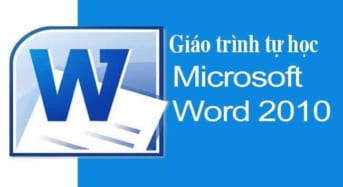 Giáo trình tự học Word 2010 từ căn bản đến nâng cao