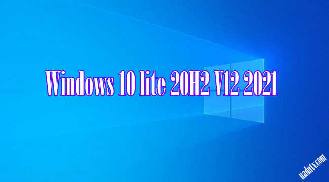 Windows 10 Lite v12 2021