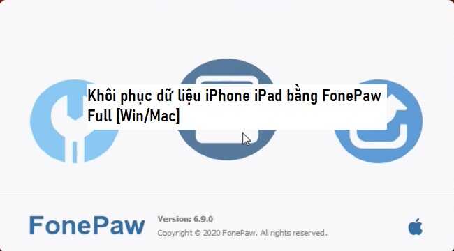 FonePaw iPhone Data Recovery 6.9.0 Full (Win / macOS)