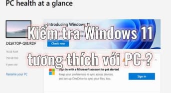 Phần mềm kiểm tra Windows 11 có tương thích với máy tính?