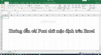 Cách cài font chữ mặc định trên Microsoft Excel