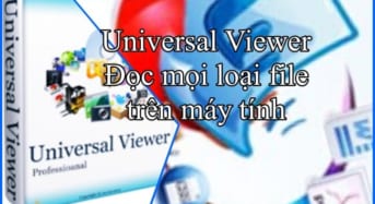 Phần mềm đọc nhiều loại file đa dạng Universal Viewer