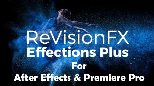 Plugin cho After Effects/ Premiere Pro REVisionFX Effections Plus